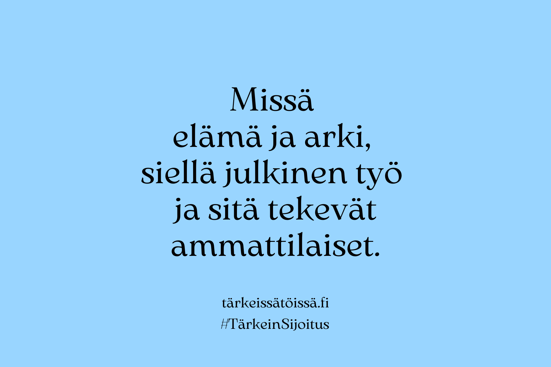 Tärkein sijoitus -kampanjakuva slogan sininen